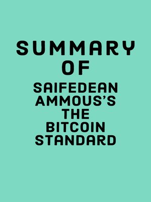 cover image of Summary of Saifedean Ammous's the Bitcoin Standard
